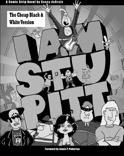 I Am Stu Pitt: The Cheap Black and White Version