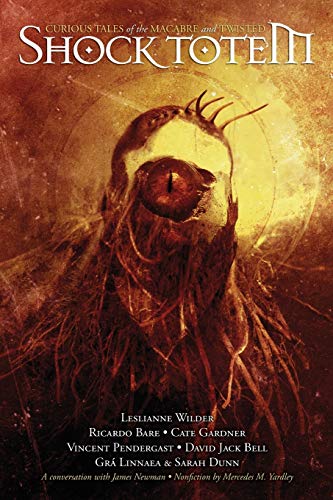 Shock Totem: Curious Tales of the Macabre and Twisted