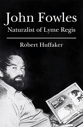 John Fowles: Naturalist of Lyme Regis