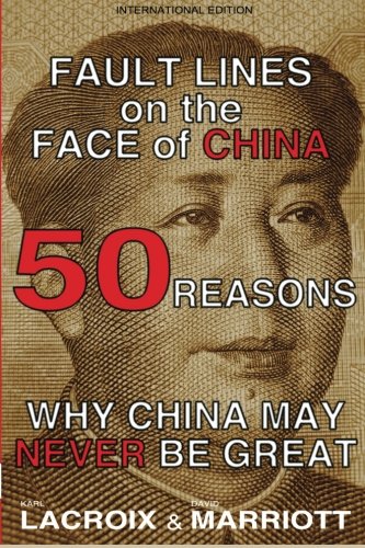 Fault Lines on the Face of China: 50 Reasons Why China May Never Be Great