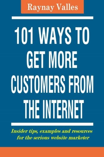 101 Ways to Get More Customers From The Internet
