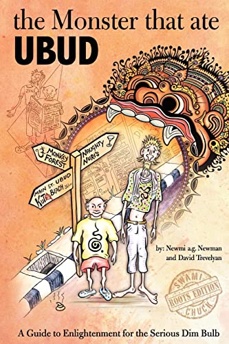 The Monster That Ate Ubud: A Path to Enlightenment for the Serious Dim Bulb