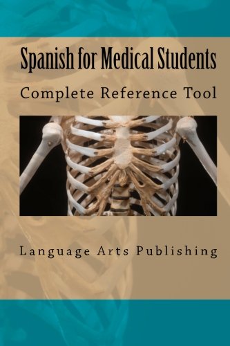 Spanish for Medical Students: Complete Reference Tool