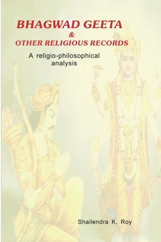 Bhagwad Geeta & Other Religious Records: A Religio-philosophical Analysis