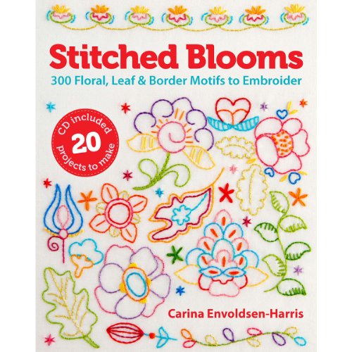 Stitched Blooms: 300 Floral, Leaf & Border Motifs to Embroider