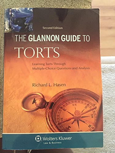 The Glannon Guide to Torts: Learning Torts Through Multiple-Choice Questions and Analysis