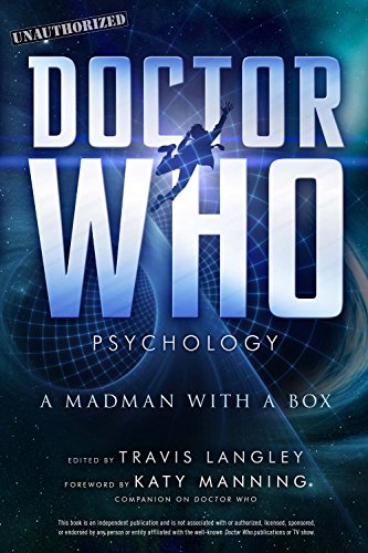Doctor Who Psychology: A Madman With a Box (Popular Culture Psychology)