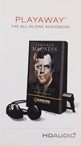 A First-Rate Madness: Uncovering the Links Between Leadership and Mental Illness [With Earbuds] (Playaway Adult Nonfiction)