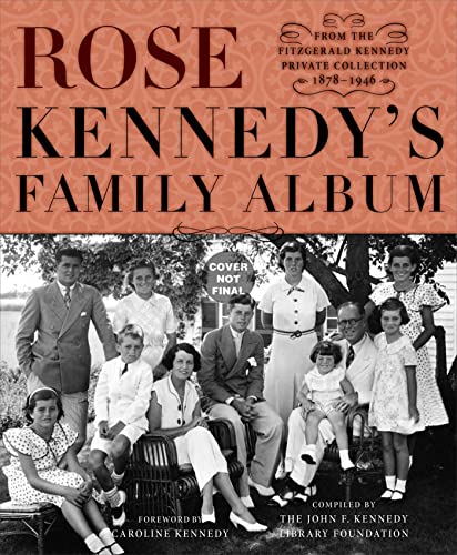 ROSE KENNEDY'S FAMILY ALBUM (ILLUSTRATED)