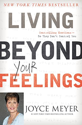 LIVING BEYOND YOUR FEELINGS