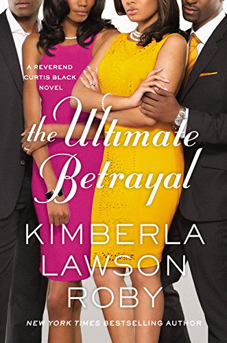 The Ultimate Betrayal (A Reverend Curtis Black Novel, 12)