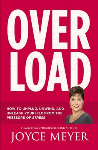 Overload: How to Unplug, Unwind, and Unleash Yourself from the Pressure of Stress