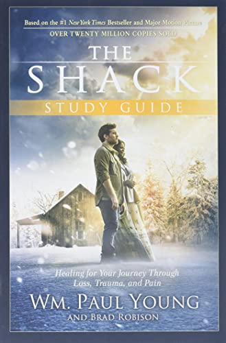 The Shack Study Guide: Healing for Your Journey Through Loss, Trauma, and Pain