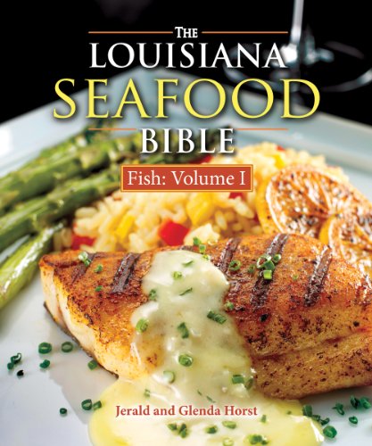 The Louisiana Seafood Bible: Fish Volume 1 (Louisiana Landmarks)