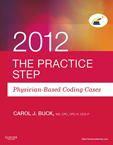 Practice Step: Physician-Based Coding Cases, 2012 Edition