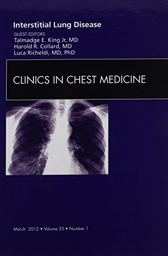 Interstitial Lung Disease, An Issue of Clinics in Chest Medicine (Volume 33-1) (The Clinics: Internal Medicine, Volume 33-1)