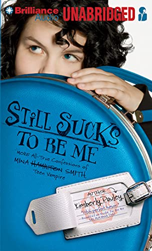 Still Sucks to Be Me: The All-True Confessions of Mina Smith, Teen Vampire