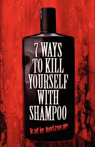7 Ways to Kill Yourself with Shampoo