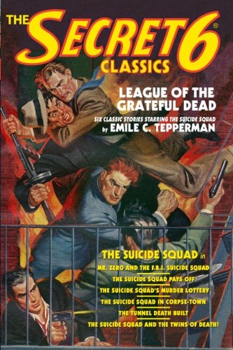 The Secret 6 Classics: League of the Grateful Dead: Featuring The Suicide Squad