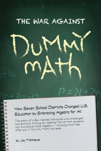 The War Against Dummy Math: How seven school districts changed U.S. education by embracing algebra for all