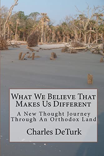 What We Believe That Makes Us Different: A New Thought Journey Through an Orthodox Land
