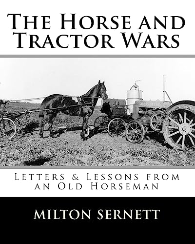 The Horse and Tractor Wars: Letters & Lessons from an Old Horseman
