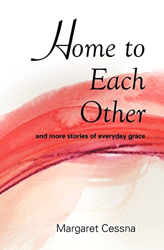 Home to Each Other: And More Stories of Everyday Grace