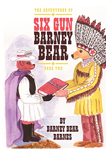 The Adventures of Six Gun Barney Bear 2: Book Two