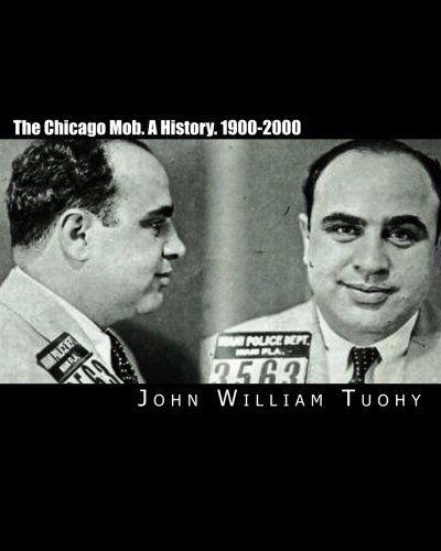 The Chicago Mob. A History. 1900-2000