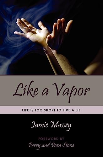 Like a Vapor: Life Is Too Short To Live A Lie