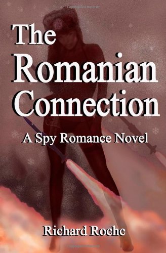 The Romanian Connection: A Spy Romance Novel
