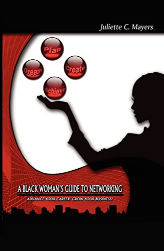 A Black Woman's Guide to Networking: Advance Your Career. Grow Your Business!