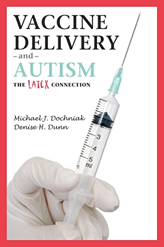 Vaccine Delivery and Autism (The Latex Connection)