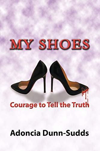 My Shoes: Courage To Tell The Truth: Courage To Tell The Truth