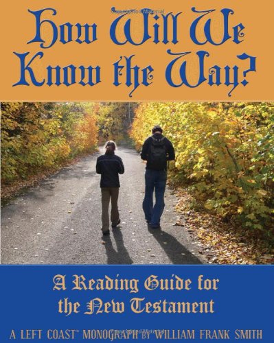 How Will We Know the Way?: A Reading Guide for the New Testament