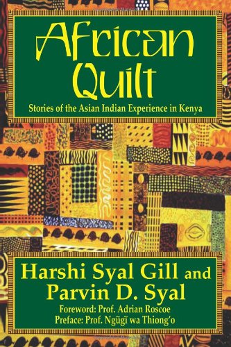 African Quilt: Stories of the Asian Indian Experience in Kenya
