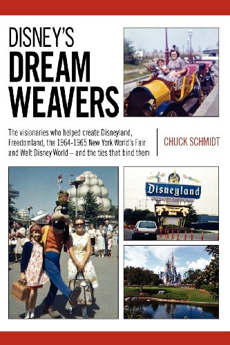 Disney's Dream Weavers: The Visionaries Who Shaped Disneyland, Freedomland, the New York World's Fair and Walt Disney World-And the Ties That