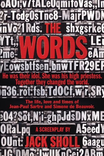 The Words: The Sartre Screenplay: The Life, Loves and Times of Jean-Paul Sartre and Simone De Beauvoir