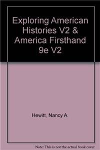 Exploring American Histories, Vol. 2 + America Firsthand, 9th Ed., Vol. 2
