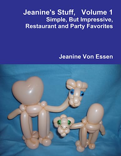 Jeanine's Stuff, Volume 1, Simple, But Impressive, Restaurant and Party Favorites