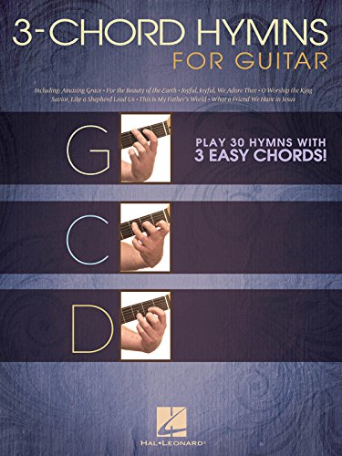 3-Chord Hymns for Guitar: Play 30 Hymns with 3 Easy Chords!
