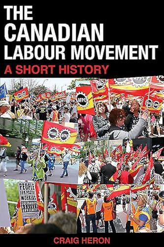 The Canadian Labour Movement: A Short History