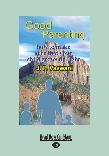 Good Parenting: How to Make Sure that Your Child Grows Up Right
