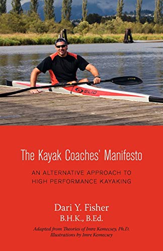 The Kayak Coaches' Manifesto: An Alternative Approach to High Performance Kayaking