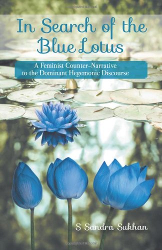 In Search of the Blue Lotus: A Feminist Counter-Narrative to the Dominant Hegemonic Discourse