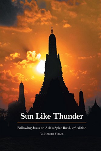 Sun Like Thunder Following Jesus on Asia's Spice Road