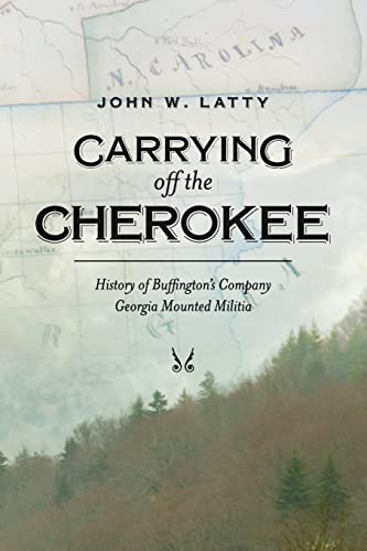 Carrying Off the Cherokee: History of Buffington's Company Georgia Mounted Militia