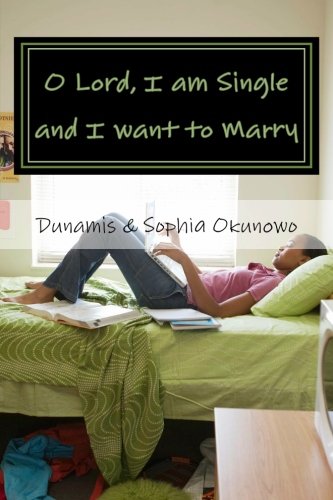 O Lord, I am Single and I want to Marry: Kisses and Huggs Book 2 For Singles