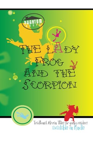 The Lady Frog and the Scorpion: Traditional African Titles for young readers
