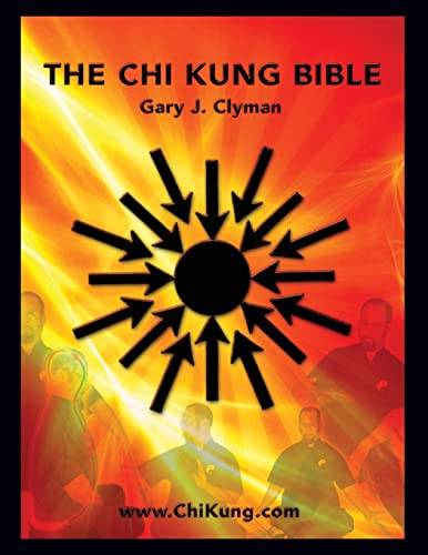 The Chi Kung Bible: Beyond Self-Help: Mastering Peresonal Power
